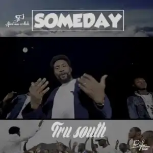 Tru South - Someday